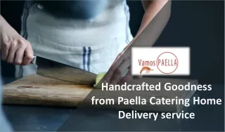 Handcrafted Goodness from Paella Catering Home Delivery service
