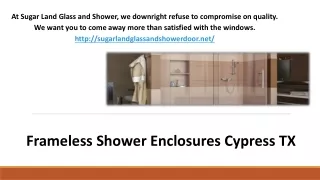 at sugar land glass and shower we downright
