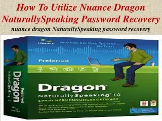 How to utilize nuance dragon NaturallySpeaking password recovery