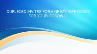 Duplexed Invites For A Great Impression For Your Goodwill