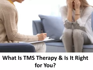 What Is TMS Therapy & Is It Right for You?