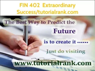 FIN 402 Extraordinary Success |tutorialrank.com