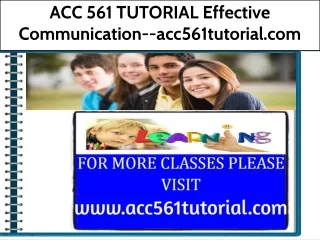 ACC 561 TUTORIAL Effective Communication--acc561tutorial.com