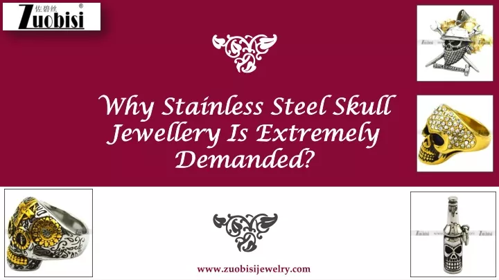 why stainless steel skull jewellery is extremely demanded