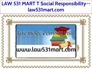 LAW 531 MART T Social Responsibility--law531mart.com