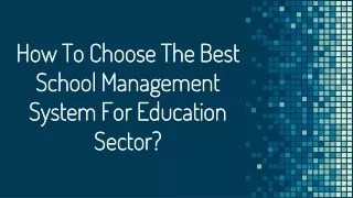 h ow to choose the best school management system for education sector