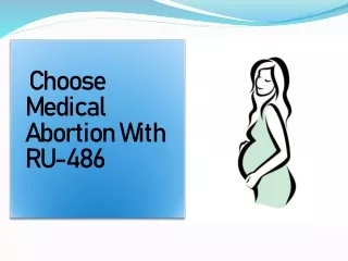 Choose Medical Abortion With RU-486