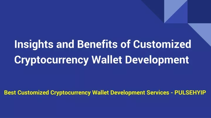 insights and benefits of customized cryptocurrency wallet development