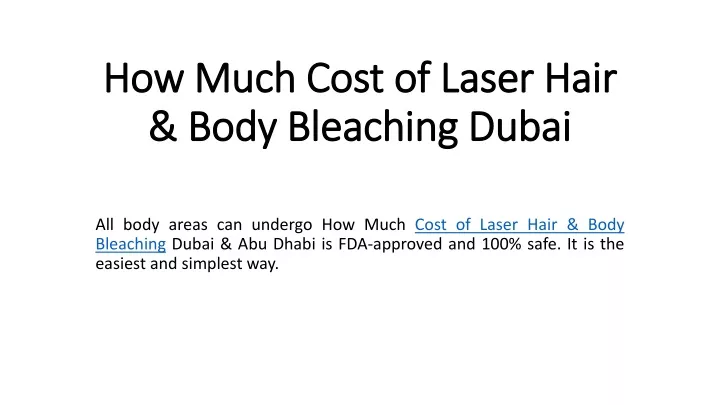 how much cost of laser hair body bleaching dubai