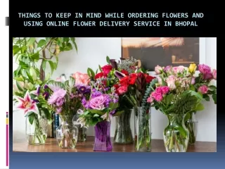 Things to keep in mind While Ordering Flowers and Using Online Flower Delivery Service in Bhopal