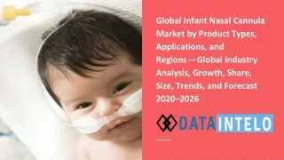 Global Infant Nasal Cannula Market by Product Types, Applications, and Regions — Global Industry Analysis, Growth, Share