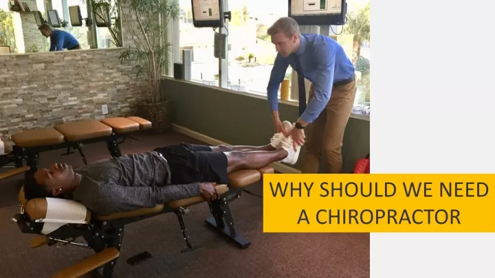 why should we need a chiropractor