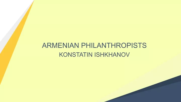 armenian philanthropists konstatin ishkhanov