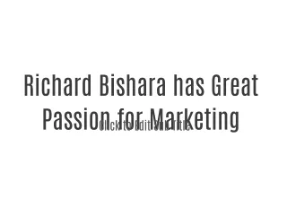 Richard Bishara has Great Passion for Marketing