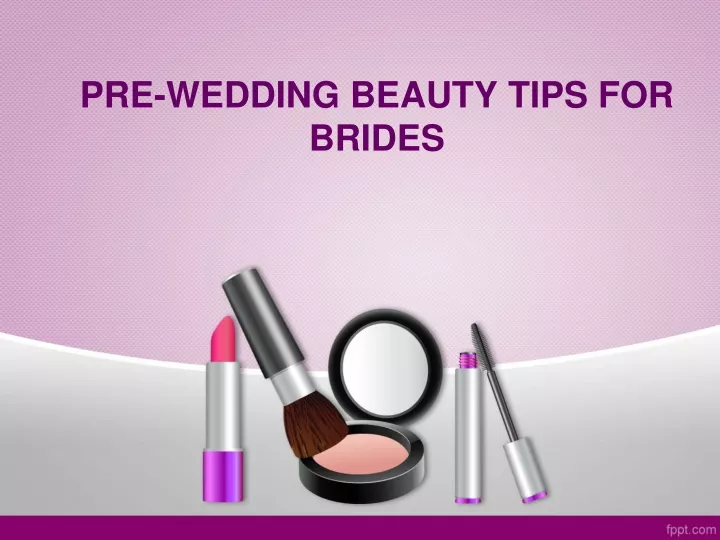 pre wedding beauty tips for brides