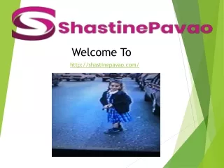 Shastine Pavao Childhood