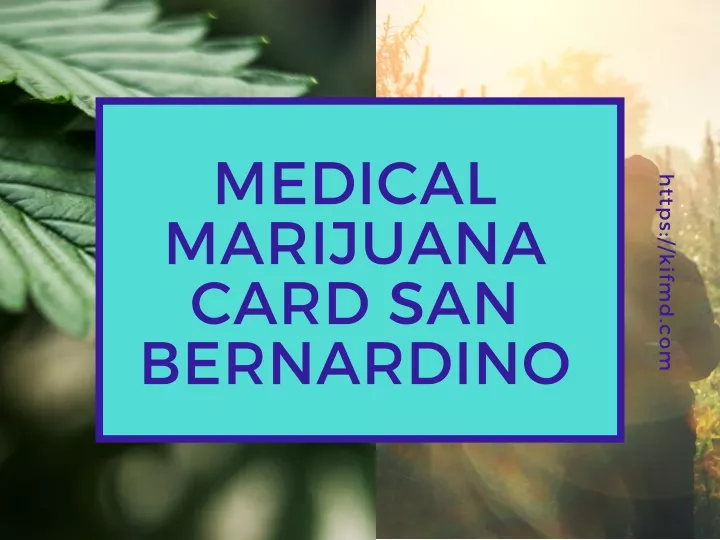 medical marijuana card san bernardino