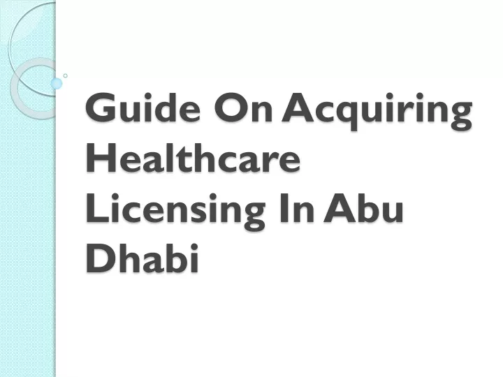 guide on acquiring healthcare licensing in abu dhabi