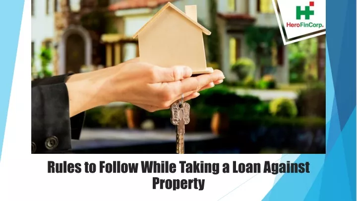 rules to follow while taking a loan against property