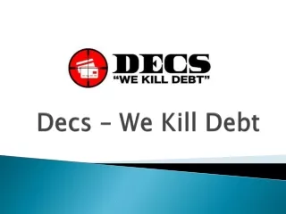 decs we kill debt