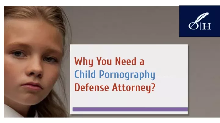 elliette child pornography defense attorney