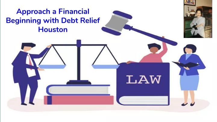 approach a financial beginning with debt relief