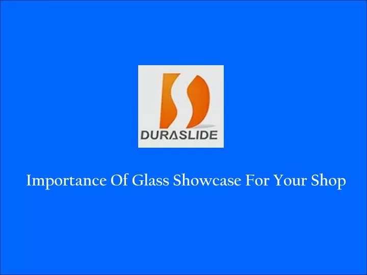 importance of glass showcase for your shop