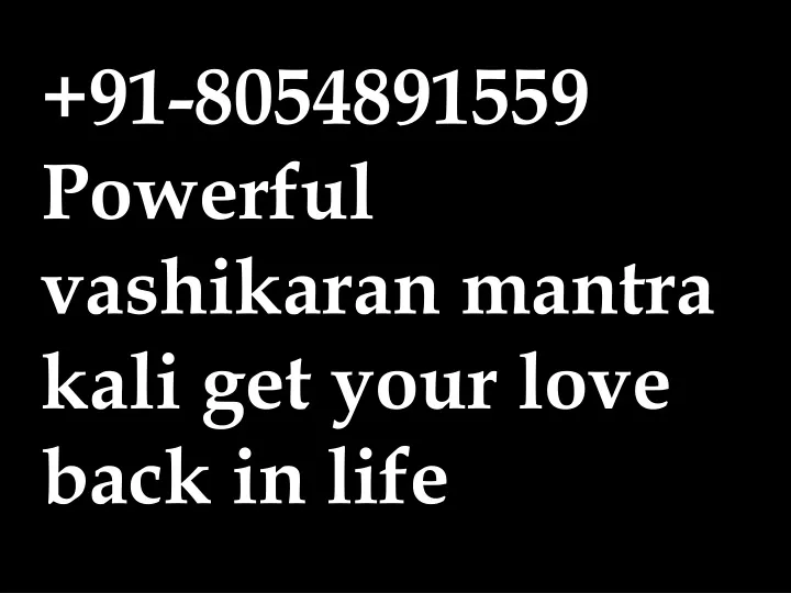 91 8054891559 powerful vashikaran mantra kali