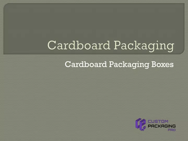 PPT - Cardboard Packaging PowerPoint Presentation, free download - ID ...