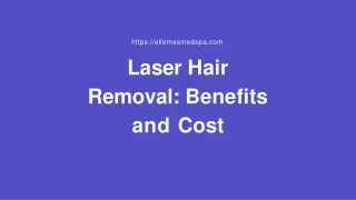 Laser Hair Removal_ Benefits and Cost