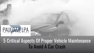 5 critical aspects of proper vehicle maintenance