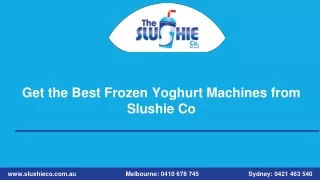 Get the Best Frozen Yoghurt Machines from Slushieco