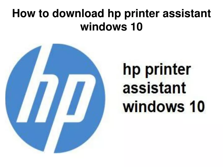 how to download hp printer assistant windows 10