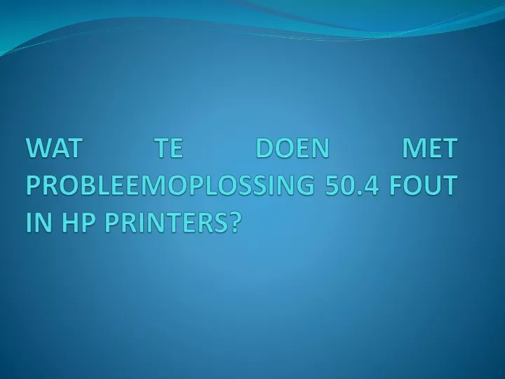 wat te doen met probleemoplossing 50 4 fout in hp printers