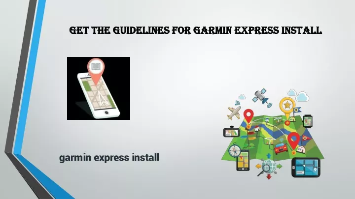 get the guidelines for garmin express install