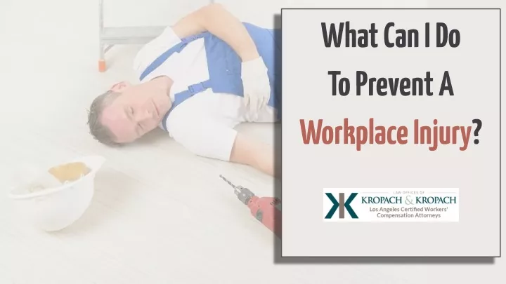 what can i do to prevent a workplace injury