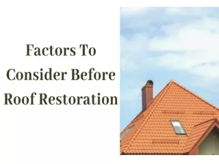Factors To Consider Roof Restoration