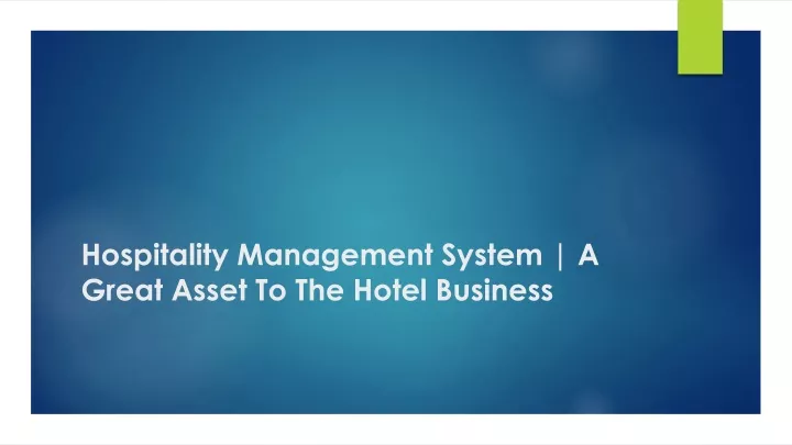 hospitality management system a great asset to the hotel business