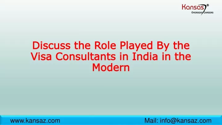 discuss the role played by the visa consultants in india in the modern