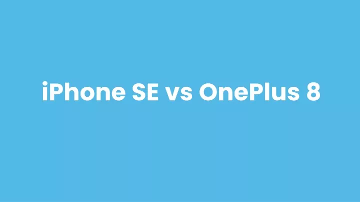 iphon e se vs oneplus 8