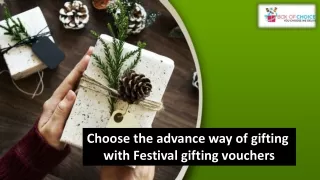 Choose the advance way of gifting with Festival gifting vouchers