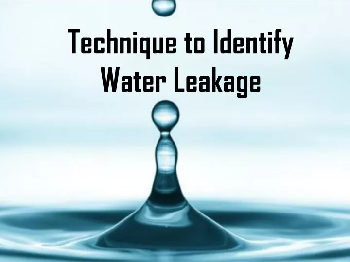 technique to identify water leakage
