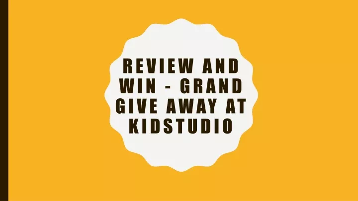 review and win grand give away at kidstudio
