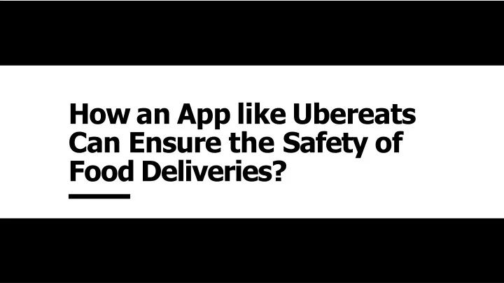 howan app like ubereats can ensure the safety