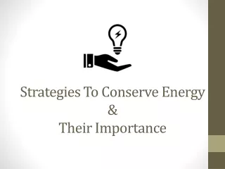 Strategies To Conserve Energy & Their Importance