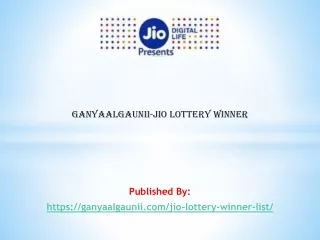 Ganyaalgaunii-Jio Lottery Winner