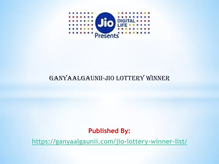 ganyaalgaunii jio lottery winner published by https ganyaalgaunii com jio lottery winner list