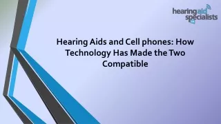 Hearing Aids and Cell phones: How Technology Has Made the Two Compatible