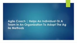 Agile Coach | Helps An Individual Or A Team In An Organization To Adapt The Agile Methods