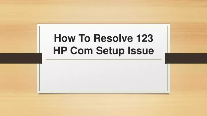 how to resolve 123 hp com setup issue